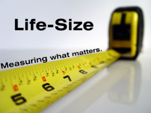 Life Size: Measuring What Matters
