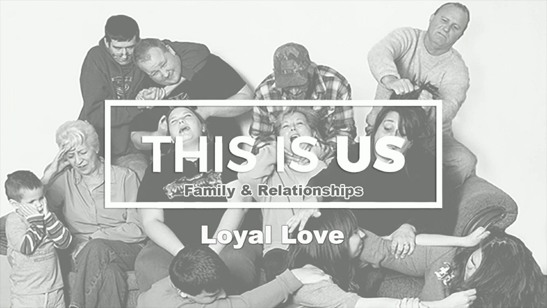 “Loyal Love”