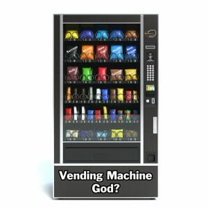Vending Machine God?