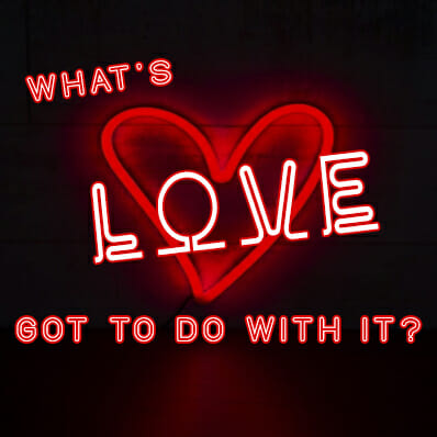 “What’s Love Got To Do With It? Week 4 w/ Rev. Mark King”