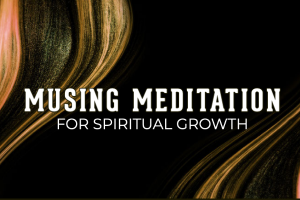 Musing Meditation | West Church, LKN | “Strengths and Weaknesses”