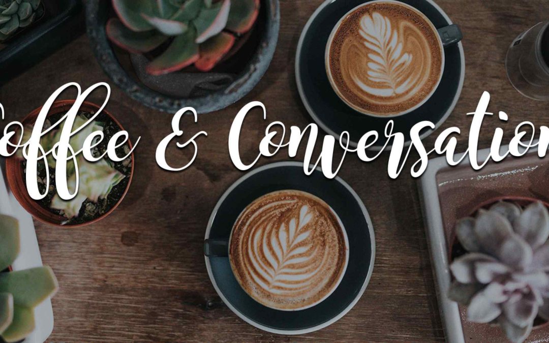 Coffee and Conversations Group